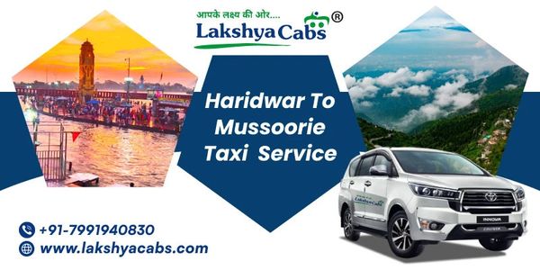 Haridwar to Mussoorie Taxi – Things to Check Before Booking