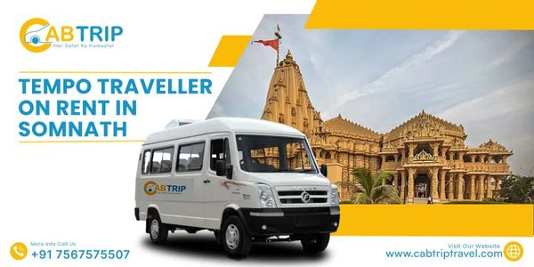 Tempo Traveller on Rent in Somnath with Cab Trip Travel