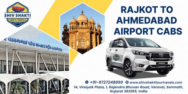 Rajkot to Ahmedabad Airport Taxi by Shiv Shakti Tour Travels