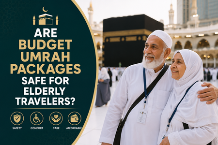 Are Budget Umrah Packages Safe for Elderly Travelers?