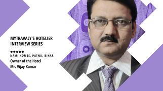 MyTravaly's Hotelier Interview Series-Nami homes in Patna Bihar