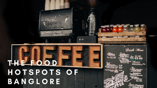 Bangalore- The Foodie's Destination