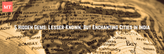 5 Hidden Gems: Lesser-Known, But Enchanting Cities in India