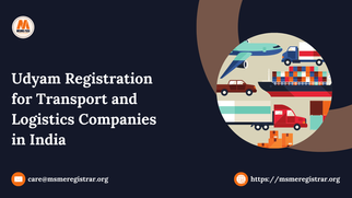 Udyam Registration for Transport and Logistics Companies in India