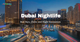Dubai Nightlife: Best Bars, Clubs, and Night Encounters