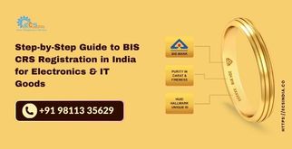 Step-by-Step Guide to BIS CRS Registration in India for Electronics &amp; IT Goods