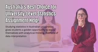 Australia’s Best Choice for University-Level Statistics Assignment Help!