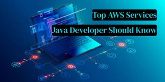 Top AWS Services Every Java Developer Should Know