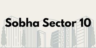 Sobha Sector 10: Your Ideal Home in Greater Noida West