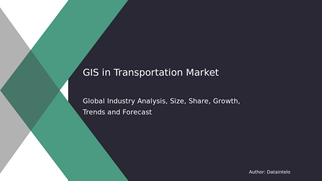 GIS in Transportation Market Industry Overview and Forecast 2032