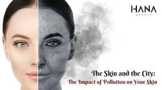 The Hidden Impact of Urban Living: How Pollution Affects Your Skin Health