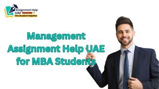 Management Assignment Help UAE for MBA Students