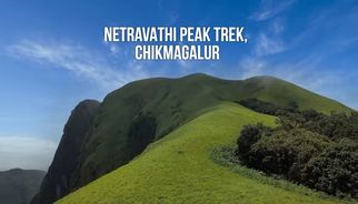Netravati Trek : Best Time to Reach,How to Reach and Nearby Attractions