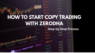 How to Start Copy Trading with Zerodha Step by Step Process