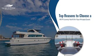 Top Reasons To Choose A 90 Ft Luxury Yacht For Your Private Event