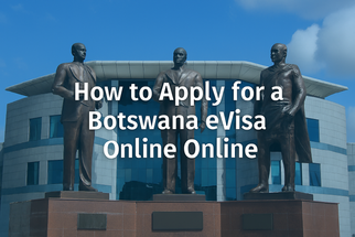 How to Apply for a Botswana eVisa Online