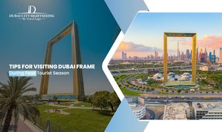 Tips For Visiting Dubai Frame During Peak Tourist Season