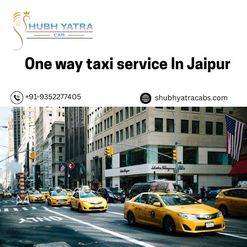 The Convenience of One Way Taxi Service in Jaipur: Everything You Need to Know