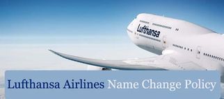Complete Lufthansa Airlines Name Change Policy Guide