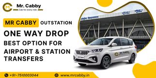 Mr. Cabby Outstation One-Way Drop: Best Option for Airport &amp; Station Transfers