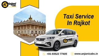 Taxi Service in Rajkot: Best Car Rental &amp; Cab Booking Service with Anjani Cabs