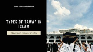 Complete Guide for Tawaf in Islam