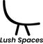 Lush Spaces